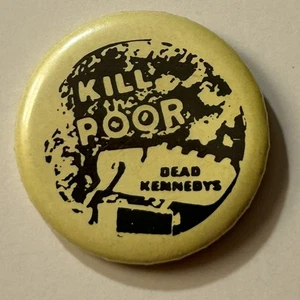 VINTAGE DEAD KENNEDYS KLL THE POOR 1.25”BUTTON PINBACK PIN PUNK BADGE PUNK SURF - Picture 1 of 2
