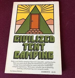 CIVILIZED TENT CAMPING By James Schick - Picture 1 of 5
