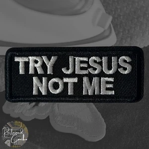 Try Jesus Not Me Iron On Patch Black and White Rectangle Embroidered Applique - Picture 1 of 3