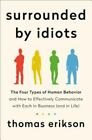 Surrounded by Idiots: The Four Types of Human Behavior and How to Effectively Co