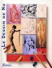 Le dessin de nu : Anatomie, composition, proportion, équilibre, lumière, mouveme