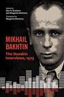 Mikhail Bakhtin: The Duvakin Interviews, 1973 by Mikhail Bakhtin (English) Hardc
