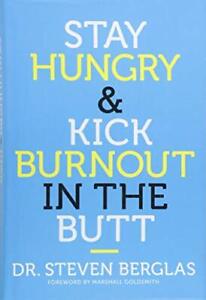 Stay Hungry & Kick Burnout in the B..., Berglas, Dr. St