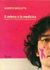 Libri Alberto Micelotta - Il Veleno E La Medicina. Dialoghi Contro Il Femminicid