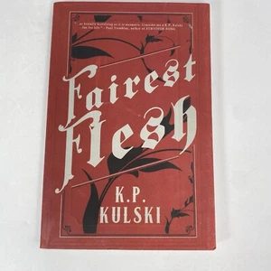 Fairest Flesh ~ K.P. Kulski ~ 2020 Softcover ~ SIGNED - Picture 1 of 5