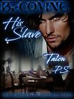Talon P.S. Becoming His Slave Book NEW