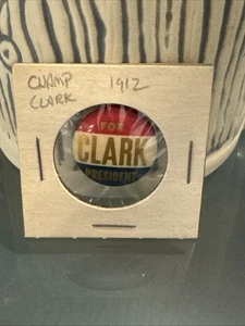 FREE SHIP! Champ Clark for President Pinback Button 1912 - Picture 1 of 2