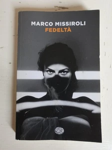 Fedeltà. Marco Missiroli ed. Mondadori 2023 (1) - Foto 1 di 2