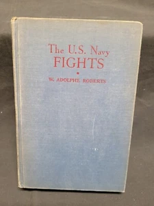 Vintage THE U.S. NAVY FIGHTS by W. Adolphe Roberts 1942 1st Edition - Picture 1 of 12