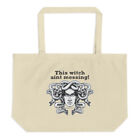 BeWitchy this witch aint messing! Large organic tote bag