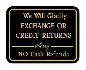 We Will Gladly Exchange Or Credit Returns Retail Store Policy Business Sale Sign - Picture 1 of 5