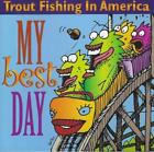 Trout Fishing In America: My Best Day MUSIC AUDIO CD  eclectic folk rock band!
