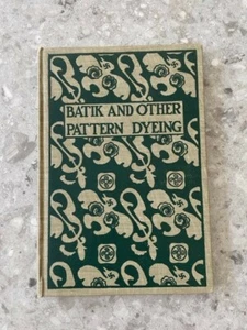 BATIK and Other Pattern Dyeing 1920 Signed copy - Picture 1 of 6
