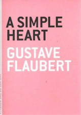 Gustave Flaubert A Simple Heart (Poche) Art of the Novel