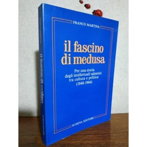 Martina, STORIA DEGLI INTELLETTUALI SALENTINI tra cultura e politica 1848-1964. - Picture 1 of 5