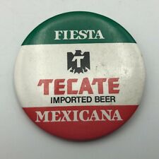 Vintage TECATE BEER Advertising Fiesta Mexicana Badge Button Pinback Pin    K1