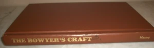 The Bowyer's Craft by Jay Massey (1987, Hardcover) - Foto 1 di 4