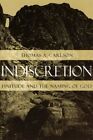 Indiscretion : Finitude and the Naming of God, Hardcover by Carlson, Thomas A...