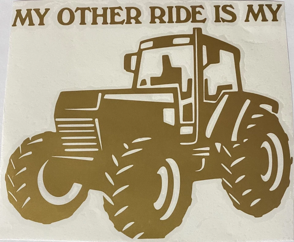 Calcomanía adhesiva Gold My Other Ride Is My Tractor Foto 1 de 1