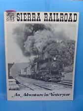 THE SIERRA RAILROAD AN ADVENTURE IN YESTERYEAR BY LARRY JENSEN 1979