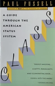 Class: A Guide Through the American Status System - Paul Fussell Touchstone 1992 - Imagen 1 de 1