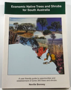 Economic Native Trees and Shrubs for South Australia by Neville Bonney gardening - Bild 1 von 14