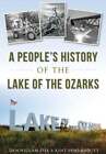 Eine Volksgeschichte des Sees der Ozarks von Dan William Peek: Neu