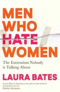 Men Who Hate Women by Laura Bates - Picture 1 of 1