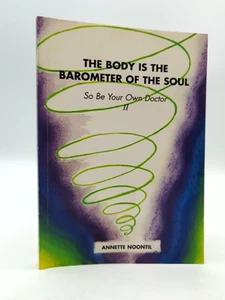 The Body Is The Barometer Of The Soul, So Be Your Own Doctor by Annette Noontil - Imagen 1 de 6