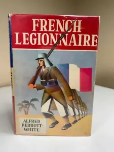 FRENCH LEGIONNAIRE Alfred Perrott-White -- 1951 Caxton Printers, Caldwell Idaho - Picture 1 of 8