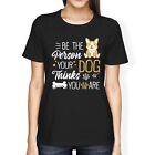 1Tee Womens Loose Fit Be The Person Your Dog Thinks You Are T-Shirt