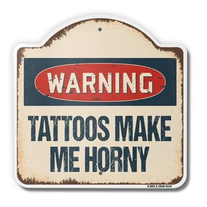 Letrero arquitectónico de aluminio calibre pesado Tattoos Make Me Horny de 18" X 18" - Imagen 1 de 4