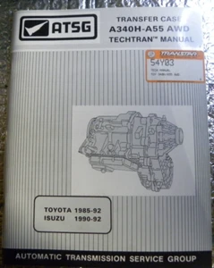 ATSG Transfer Case Repair MANUAL Techtran A340H-A55 AWD Toyota 85-82 Isuzu 90-92 - Picture 1 of 7