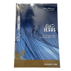 LIFE OF JESUS PARTICIPANTS GUIDE THE (Deeper Connections) By Matt Williams NEW - Imagen 1 de 9