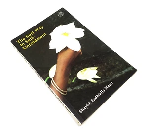 The Sufi Way To Self Unenfoldment by Shaykh Fadhlalla Haeri 1987 1st Edition PB - Picture 1 of 5