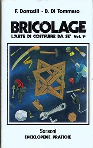 BRICOLAGE - L'ARTE DI COSTRUIRE DA SE' - VOL.1 - SANSONI - 1977 - Foto 1 di 1