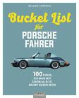 Roland Löwisch Die Bucket List für Porsche-Fahrer