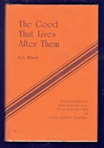 Sheridan, Wyoming THE GOOD THAT LIVES AFTER THEM by Bob Wilson, Rock Ridge Ranch - Picture 1 of 17
