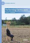 Performing Farmscapes by Susan C. Haedicke (English) Paperback Book