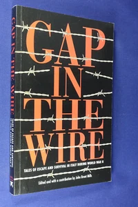 GAP IN THE WIRE John Brent Mills ESCAPE & SURVIVAL IN ITALY DURING WORLD WAR 2 - Bild 1 von 12