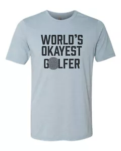 GOLFING T SHIRT, World's Okayest Golfer, Sublimated TEE, ADULT Shirt, Unisex - Picture 1 of 13