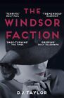 The Windsor Faction By D J Taylor. 9780099578895