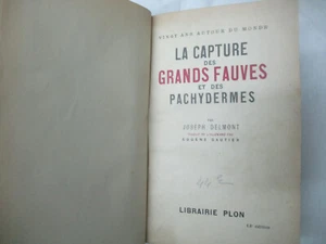 Delmont "La Capture des Grands Fauves et des Pachydermes" gebunden Plon 1932 - Bild 1 von 7