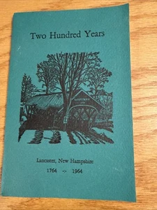 Two Hundred Years, Lancaster, New Hampshire 1764 - 1964Anniversary Booklet - Picture 1 of 6