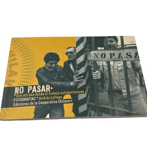 No Pasar Trabajo Autogestionado 2007 Andrés Lofiego Coop Chilavert Photobook - Picture 1 of 9