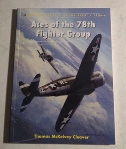 Aces of the 78th Fighter Group (Aircraft of the Aces) by Thomas McKelvey Cleaver - Picture 1 of 10