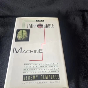 Improbable Machine : What the New Upheaval in Artificial Intelligence... - Picture 1 of 6