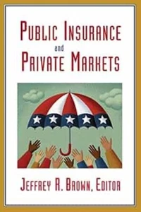 Öffentliche Versicherungen und private Märkte von Jeffrey R. Brown (2010, Hardcover) NEU - Bild 1 von 1