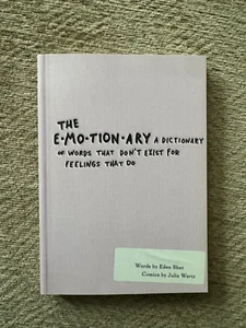 The Emotionary : A Dictionary of Words That Don't Exist for Feelings That Do by - Picture 1 of 1