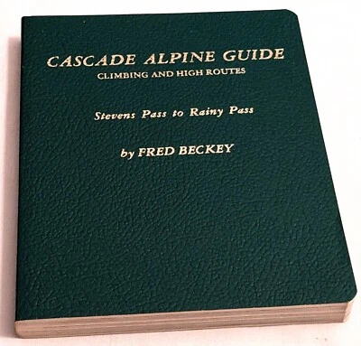 Fred Beckey CASCADE ALPINE GUIDE Stevens-Rainy Pass SC 1st/2nd THE MOUNTAINEERS - Image 1 of 4